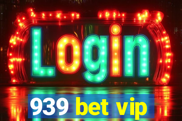 939 bet vip